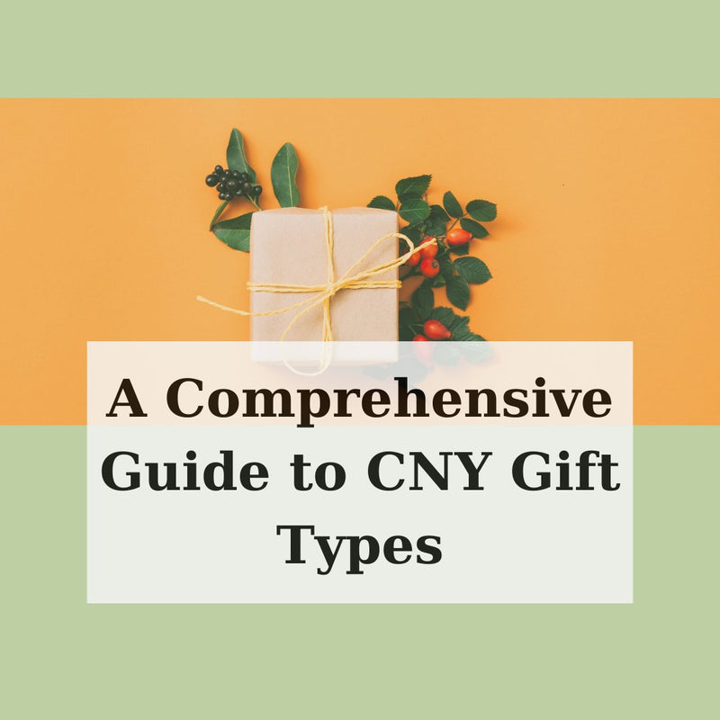 A Comprehensive Guide to CNY Gift Types - Tumbleweed Plants