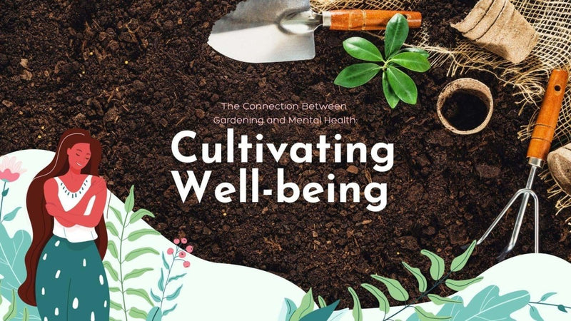 The Connection Between Gardening and Mental Health: Cultivating Well-being - Tumbleweed Plants
