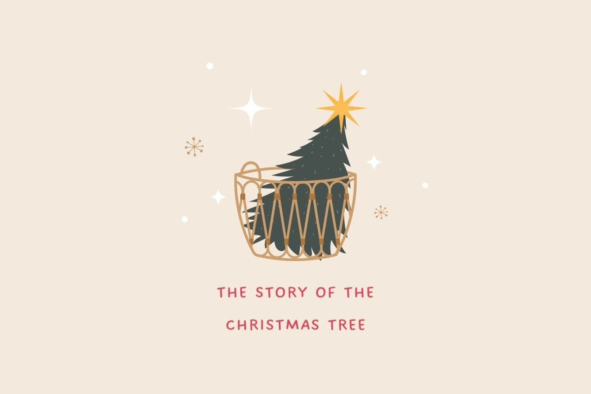 THE STORY OF THE CHRISTMAS TREE - Tumbleweed Plants